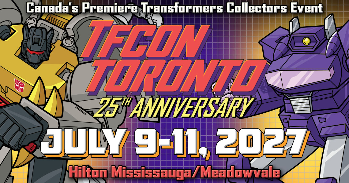 TFcon Toronto 2027 – The 25th Anniversary of TFcon will take place July 9-11